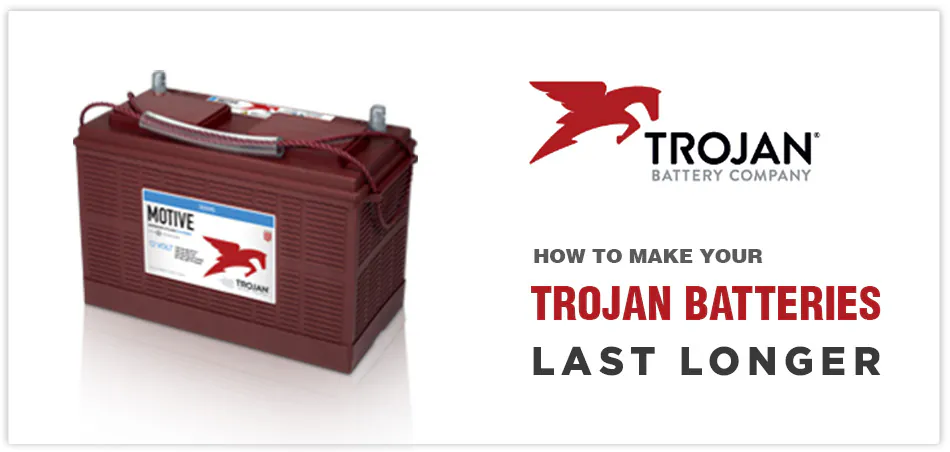 how-to-make-your-trojan-batteries-last-longer